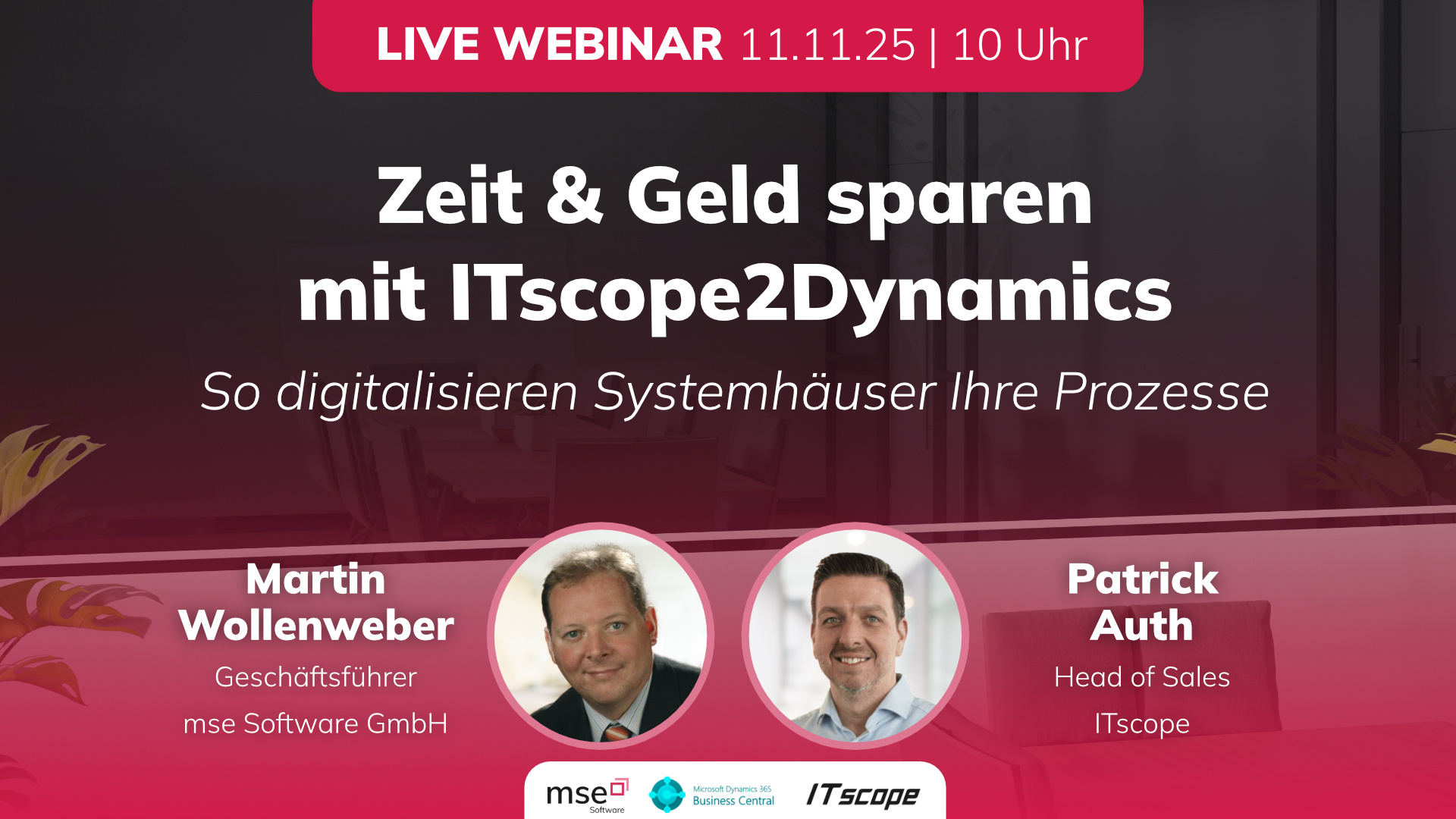 Webinar am 11.11.2025: Zeit & Geld sparen durch ITscope2Dynamics - So digitalisieren Systemhäuser ihre Prozesse